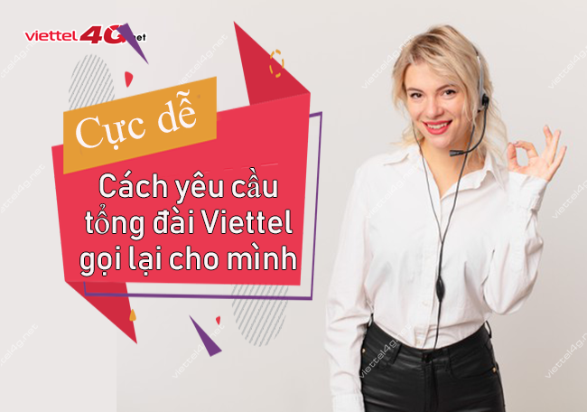 Cách yêu cầu tổng đài Viettel gọi lại Cách yêu cầu tổng đài Viettel gọi lại