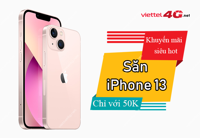 Khuyến mãi Viettel săn iPhone 13 chỉ với 50K Khuyến mãi Viettel săn iPhone 13 chỉ với 50K