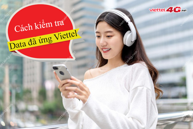 Kiểm tra data đã ứng của Viettel Kiểm tra data đã ứng của Viettel