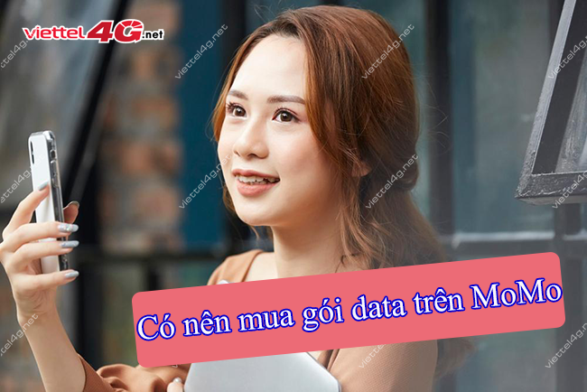 Có nên mua gói data trên Momo? Có nên mua gói data trên Momo?