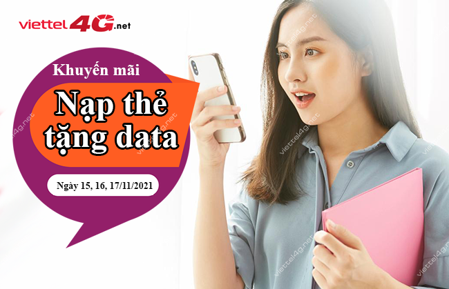 Khuyến mãi nạp thẻ tặng data Viettel ngày 15, 16, 17/11/2021 Khuyến mãi nạp thẻ tặng data Viettel ngày 15, 16, 17/11/2021