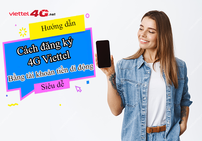 Cách đăng ký 4G Viettel bằng tài khoản tiền di động Cách đăng ký 4G Viettel bằng tài khoản tiền di động