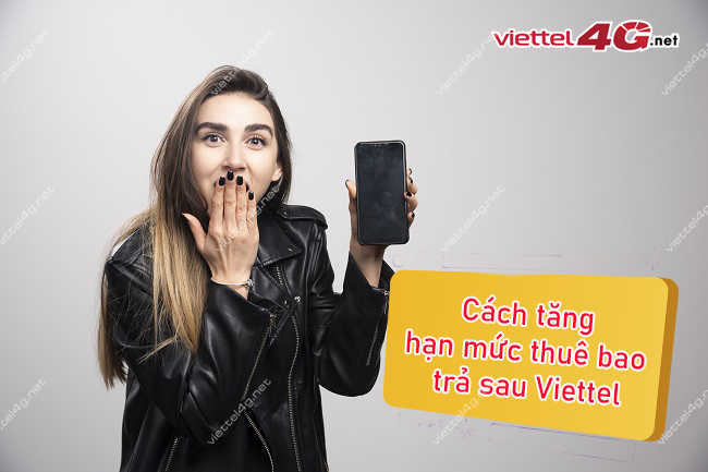 nâng hạn mức thuê bao trả sau Viettel nâng hạn mức thuê bao trả sau Viettel