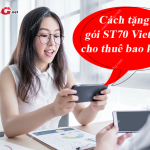 Cách tặng gói ST70 Viettel cho thuê bao khác