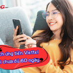 Ứng tiền Viettel khi chưa đủ 60 ngày