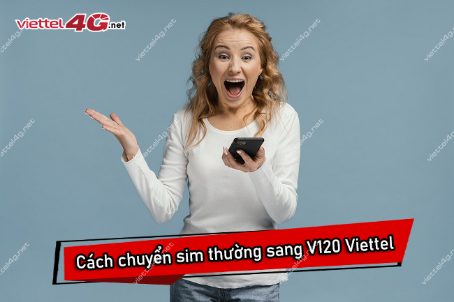 chuyển sim thường sang V120 Viettel chuyển sim thường sang V120 Viettel