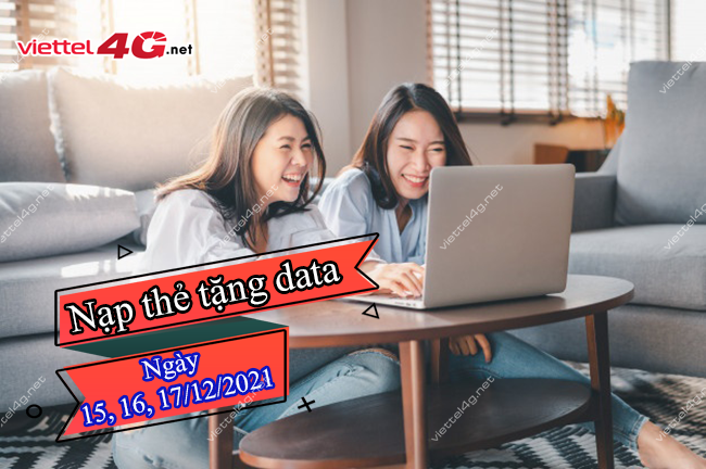 Khuyến mãi Viettel ngày 15, 16, 17/12/2021 nạp thẻ tặng data Khuyến mãi Viettel ngày 15, 16, 17/12/2021 nạp thẻ tặng data