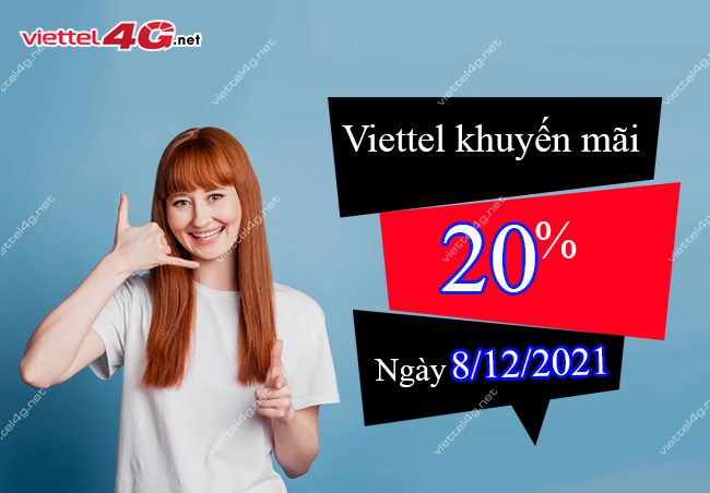 Khuyến mãi nạp thẻ Viettel ngày 8/12/2021 Khuyến mãi nạp thẻ Viettel ngày 8/12/2021