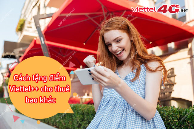 tặng điểm Viettel++ cho thuê bao khác tặng điểm Viettel++ cho thuê bao khác