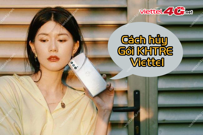 Hủy gói KHTRE VIettel 