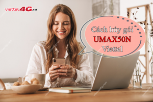 Cách hủy gói cước UMAX50N của Viettel