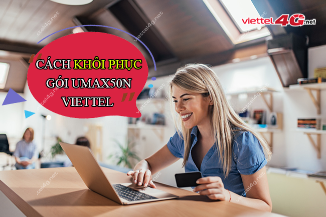 Khôi phục gói UMAX50N Viettel