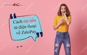 Cách rút tiền từ sim điện thoạ về ZaloPay