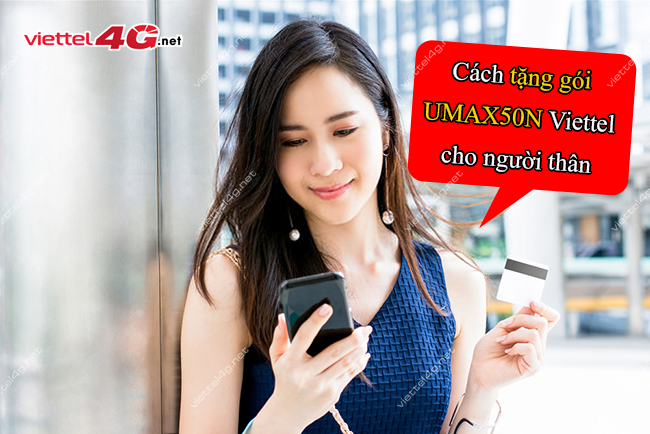 Cách tặng gói UMAX50N cho người thân Cách tặng gói UMAX50N cho người thân