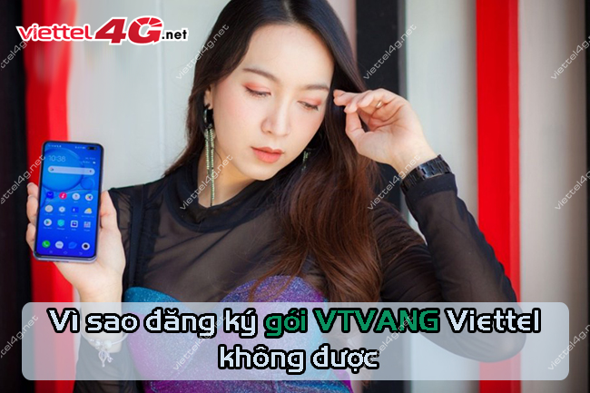 Không đăng ký được gói VTVANG Viettel Không đăng ký được gói VTVANG Viettel