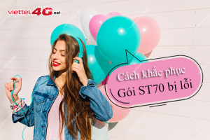 Gói ST70 bị lỗi