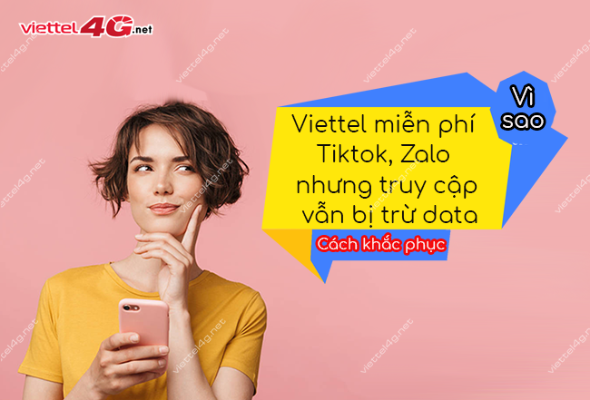 Vì sao Viettel miễn phí Tiktok, Zalo nhưng truy cập vẫn bị trừ data? Vì sao Viettel miễn phí Tiktok, Zalo nhưng truy cập vẫn bị trừ data?
