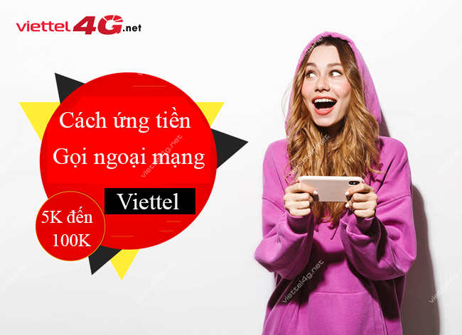 Ứng tiền gọi ngoại mạng Viettel Ứng tiền gọi ngoại mạng Viettel