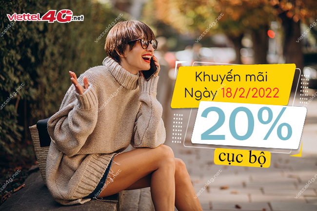 Khuyến mãi Viettel ngày 18/2/2022 Khuyến mãi Viettel ngày 18/2/2022