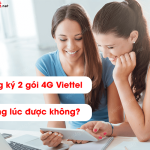 dang ky 2 goi 4g viettel cung luc duoc khong