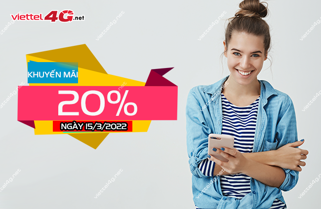 Khuyến mãi Viettel ngày 15/3/2022 Khuyến mãi Viettel ngày 15/3/2022