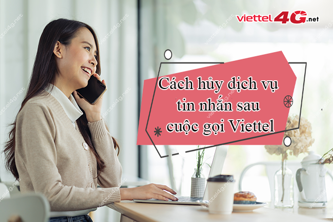 Cách hủy dịch vụ tin nhắn sau cuộc gọi Viettel