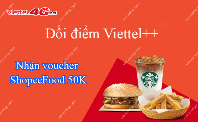 Đổi điểm Viettel++ nhận voucher ShopeeFood 50K Đổi điểm Viettel++ nhận voucher ShopeeFood 50K