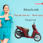 Khuyến mãi nạp thẻ liền tay rước ngay Vision Viettel Gia Lai