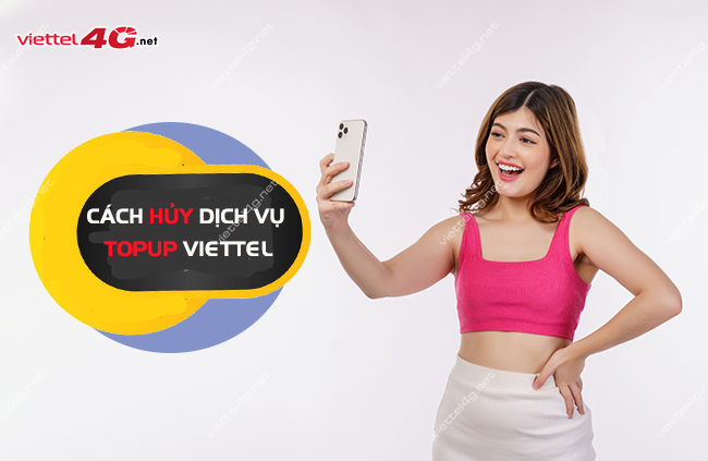 Cách hủy dịch vụ Topup Viettel Cách hủy dịch vụ Topup Viettel