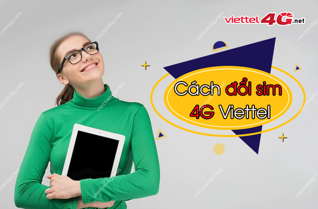 Cách đổi sim 4G Viettel Cách đổi sim 4G Viettel