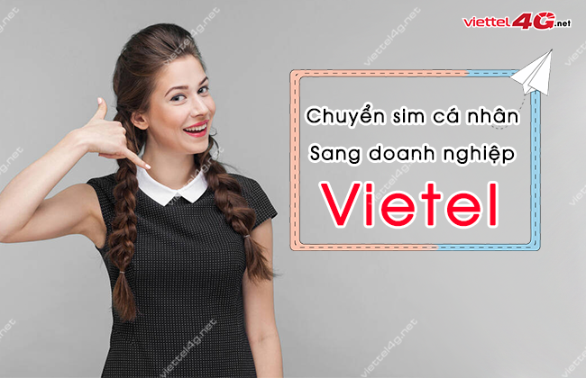chuyen sim ca nhan sang doanh nghiep viettel thu tuc chuyen sim ca nhan sang doanh nghiep viettel