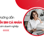 chuyen sim ca nhan sang sim doanh nghiep