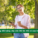 khong nang cap sim 3g len 4g co sao khong