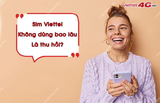 sim viettel khong dung bao lau thi bi thu hoi sim viettel khong dung bao lau thi bi thu hoi