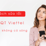 tai sao chuyen vung quoc te viettel nhung khong co song