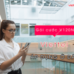 goi cuoc V120N viettel ap dung o dau