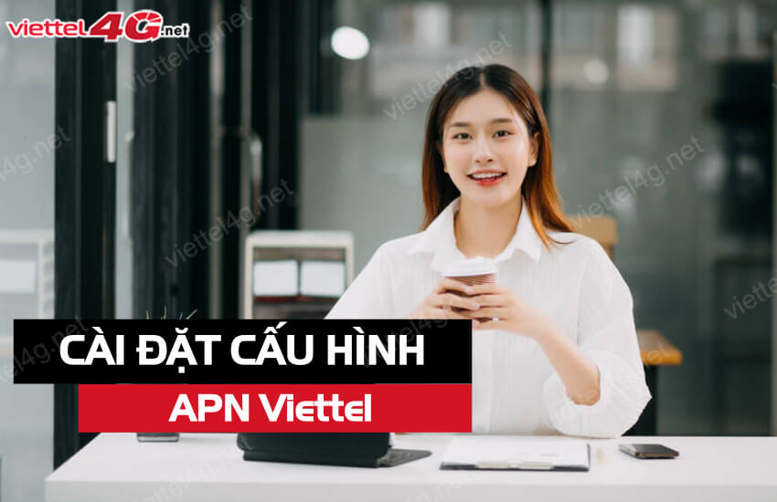 cai dat apn 4g viettel 