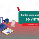 Cap nhat vung phu song 5G Viettel 2024 moi nhat