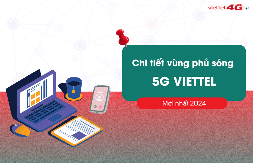 Cap nhat vung phu song 5G Viettel 2024 moi nhat