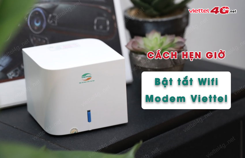 cach hen gio bat tat wifi modem viettel