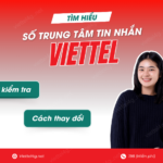 So trung tam tin nhan Viettel 2024 chinh xac nhat