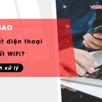 tai sao cu tat dien thoai la mat wifi