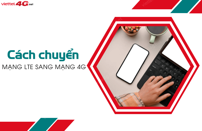 chuyen mang lte sang mang 4g