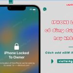 iphone lock dung esim duoc khong