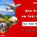 mua sim 4g thai lan tai viet nam