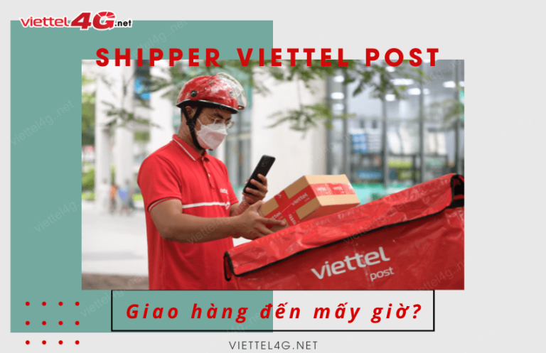 [Chính xác nhất] Shipper Viettel Post giao hàng đến mấy giờ?