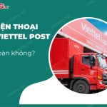 gui dien thoai qua viettel post an toan khong