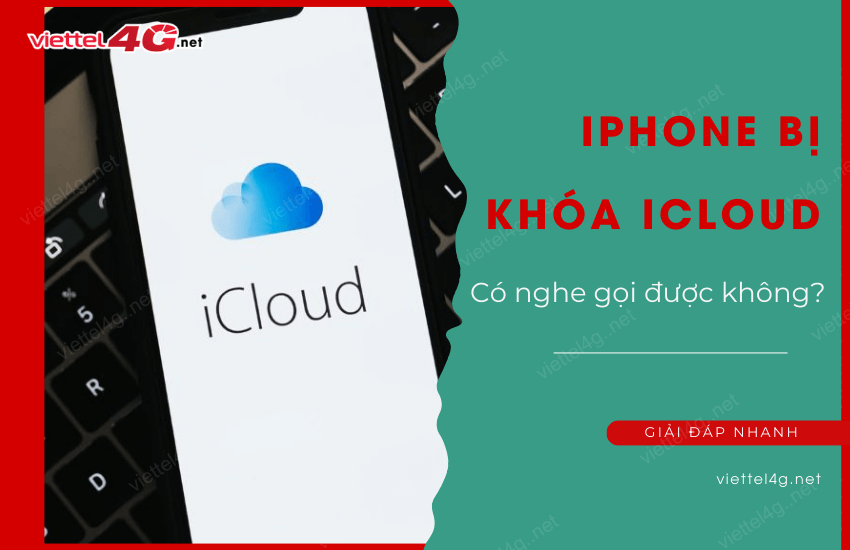 iphone bi khoa icloud co nghe goi duoc khong