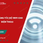 tang toc do wifi cho dien thoai