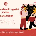 lich khuyen mai nap the viettel thang 1 2024